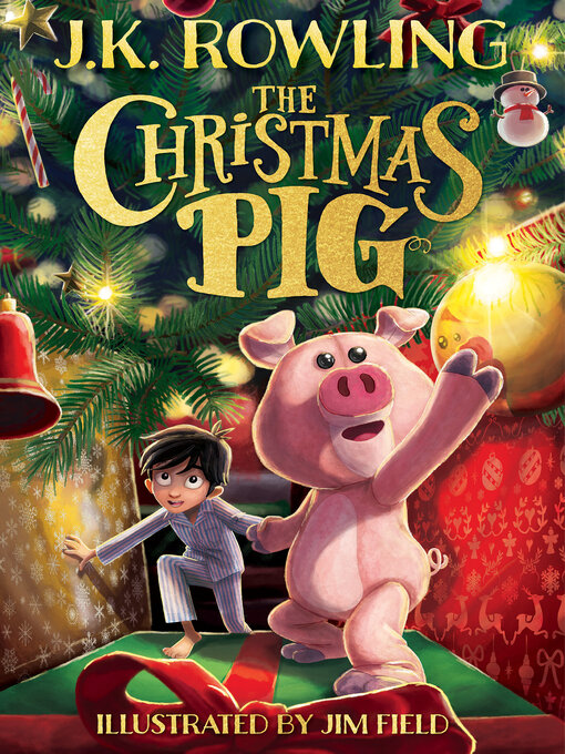 Title details for The Christmas Pig by J. K. Rowling - Available